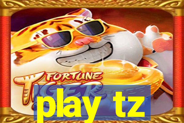 play tz